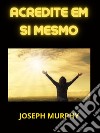 Acredite em Si mesmo (Traduzido). E-book. Formato EPUB ebook