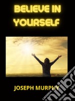 Believe in Yourself. E-book. Formato EPUB ebook