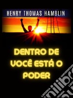 Dentro de você está o Poder (Traduzido). E-book. Formato EPUB ebook