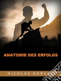 Anatomie des Erfolgs (Übersetzt). E-book. Formato EPUB ebook di Nicolas Darvas