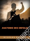 Anatomie des Erfolgs (Übersetzt). E-book. Formato EPUB ebook