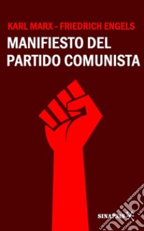 Manifiesto del Partido ComunistaIncluye los prólogos históricos de Marx y Engels. E-book. Formato EPUB ebook di Karl Marx