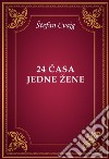 24 casa jedne žene. E-book. Formato EPUB ebook di Štefan Cvajg