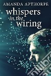 Whispers In The Wiring. E-book. Formato EPUB ebook