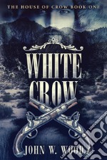 White Crow. E-book. Formato EPUB ebook