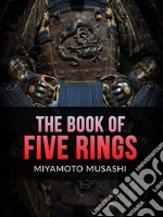 The Book of Five Rings. E-book. Formato EPUB ebook