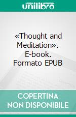 «Thought and Meditation». E-book. Formato EPUB ebook