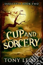 Cup and Sorcery. E-book. Formato EPUB ebook