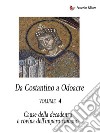 Da Costantino a Odoacre Vol. 4Cause della decadenza e rovina dell&apos;Impero Romano. E-book. Formato EPUB ebook