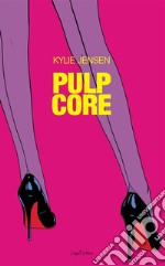 Pulp Core. E-book. Formato EPUB ebook