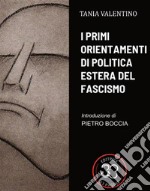 I primi orientamenti di politica estera del fascismosaggio. E-book. Formato EPUB ebook