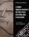 I primi orientamenti di politica estera del fascismosaggio. E-book. Formato EPUB ebook