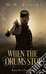 When The Drums Stop. E-book. Formato EPUB ebook