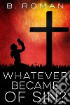 Whatever Became of Sin. E-book. Formato EPUB ebook