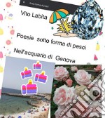 Poesie sotto forma di pesci nell&apos;acquario di Genova. E-book. Formato EPUB ebook