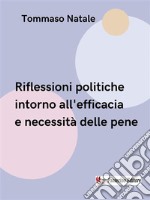 Riflessione politica intorno all&apos;efficacia e necessità delle pene. E-book. Formato EPUB ebook