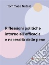 Riflessione politica intorno all'efficacia e necessità delle pene. E-book. Formato EPUB ebook di Tommaso Natale