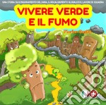 Vivere Verde e il FumoUna storia sull&apos;inquinamento dell&apos;aria, il riscaldamento globale e il lavoro di squadra. E-book. Formato EPUB ebook