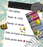 Nulla di nulla, niente di niente   solo un bacio a mezzanotte sulla punta della bocca. E-book. Formato EPUB ebook