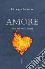 AMORE voce del verbo amare. E-book. Formato EPUB ebook