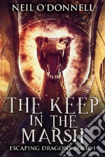 The Keep In The Marsh. E-book. Formato EPUB