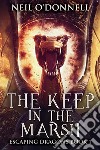 The Keep In The Marsh. E-book. Formato EPUB ebook di Neil O&apos Donnell