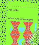 WOW !  Che libro Ostrogoto. E-book. Formato EPUB ebook