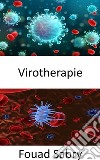 VirotherapieEin Virus, das Krebszellen findet und zerstört, ohne gesunde Zellen zu schädigen. E-book. Formato EPUB ebook