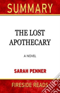 The Lost Apothecary: A Novel by Sarah Penner: Summary by Fireside Reads. E-book. Formato EPUB ebook di Fireside Reads