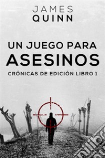 Un Juego para Asesinos. E-book. Formato EPUB ebook di James Quinn