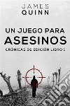 Un Juego para Asesinos. E-book. Formato EPUB ebook di James Quinn