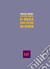 Da una parte il miele dall&apos;altra la cera. E-book. Formato EPUB ebook