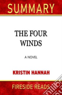 The Four Winds: A Novel by Kristin Hannah: Summary by Fireside Reads. E-book. Formato EPUB ebook di Fireside Reads