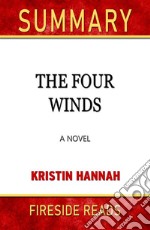 The Four Winds: A Novel by Kristin Hannah: Summary by Fireside Reads. E-book. Formato EPUB ebook