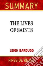 The Lives of Saints by Leigh Bardugo: Summary by Fireside Reads. E-book. Formato EPUB ebook