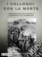 I colloqui con la morteImpressioni di guerra e novelle di trincea. E-book. Formato EPUB