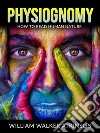 PhysiognomyHow to Read Human Nature. E-book. Formato EPUB ebook