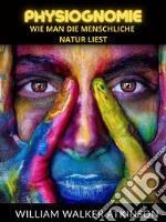 Physiognomie (Übersetzt)Wie man die menschliche natur liest. E-book. Formato EPUB ebook