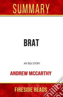 Brat: An '80s Story by Andrew McCarthy: Summary by Fireside Reads. E-book. Formato EPUB ebook di Fireside Reads