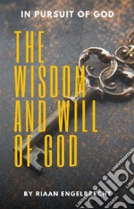 The Wisdom and Will of God. E-book. Formato EPUB ebook