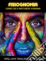 Fisiognomia (Traduzido)Como ler a natureza humana. E-book. Formato EPUB ebook