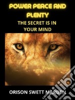 Power Peace and PlentyThe Secret is in your Mind. E-book. Formato EPUB ebook