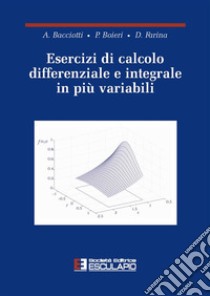 Esercizi di calcolo differenziale e integrale in più variabili. E-book. Formato PDF ebook di Andrea Bacciotti