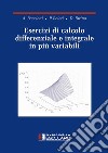 Esercizi di calcolo differenziale e integrale in più variabili. E-book. Formato PDF ebook di Andrea Bacciotti