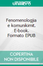 Fenomenologjia e komunikimit. E-book. Formato EPUB