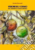 Visioni del CosmoDall&apos;antichità a Galileo e Riccioli. E-book. Formato EPUB ebook