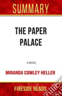 The Paper Palace: A Novel by Miranda Cowley Heller: Summary by Fireside Reads. E-book. Formato EPUB ebook di Fireside Reads