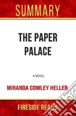 The Paper Palace: A Novel by Miranda Cowley Heller: Summary by Fireside Reads. E-book. Formato EPUB ebook