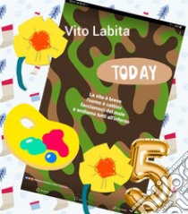 la vita è breve, l'uomo cattivo, facciamoci del male e andiamo tutti all'inferno. E-book. Formato EPUB ebook di labita vito