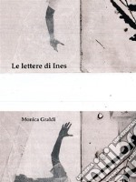 Le lettere di Ines. E-book. Formato EPUB ebook